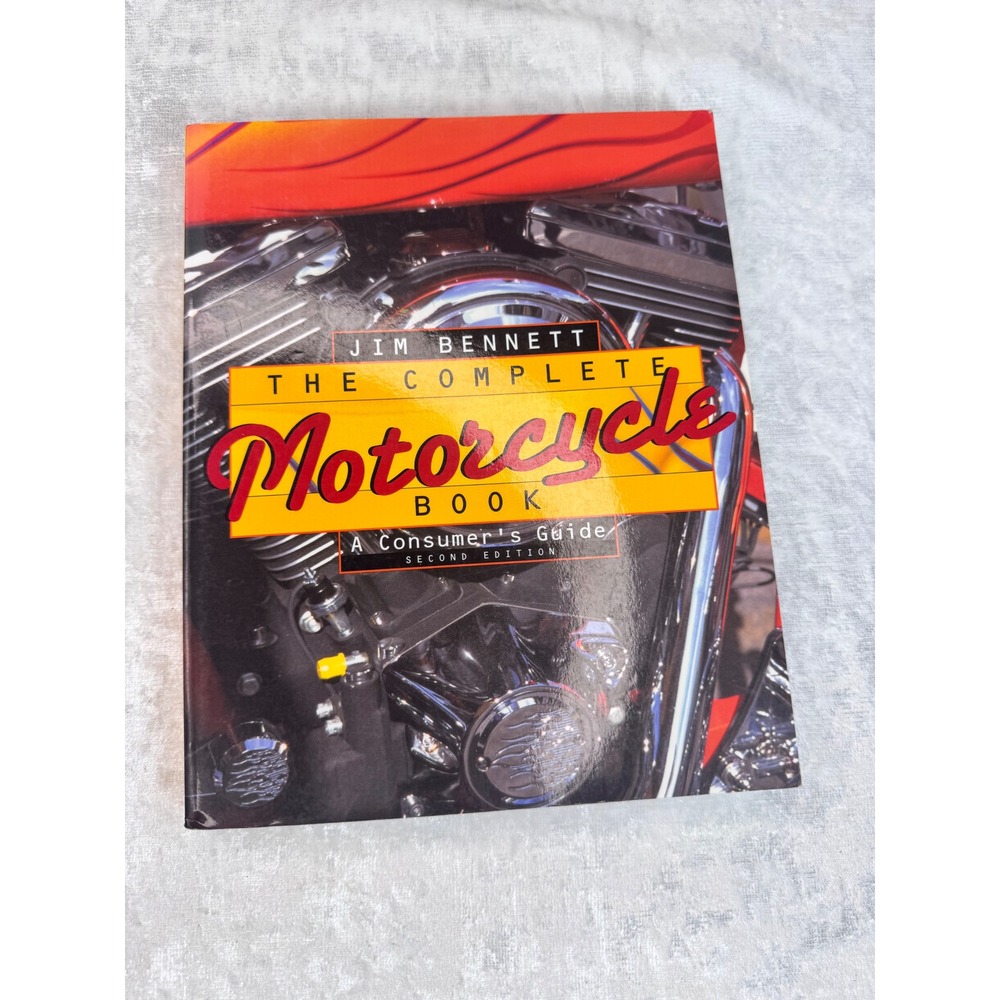 The Complete Motorcycle Book A Consumer's Guide Jim Bennett 2nd Edition